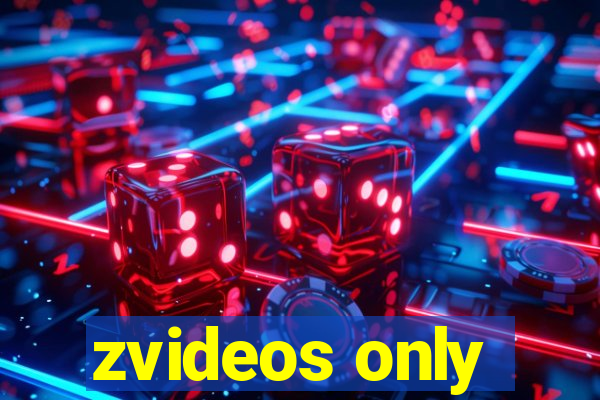 zvideos only